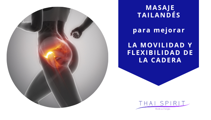 Masaje Tailandés para mejorar la movilidad y flexibilidad de la cadera thai spirit