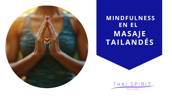 Mindfulness en el Masaje Tailandés Thai Spirit