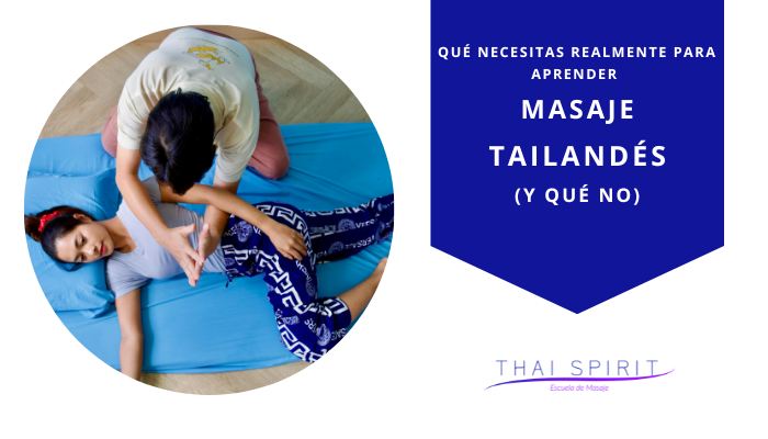 Qué necesitas para aprender Masaje Tailandés Thai Spirit